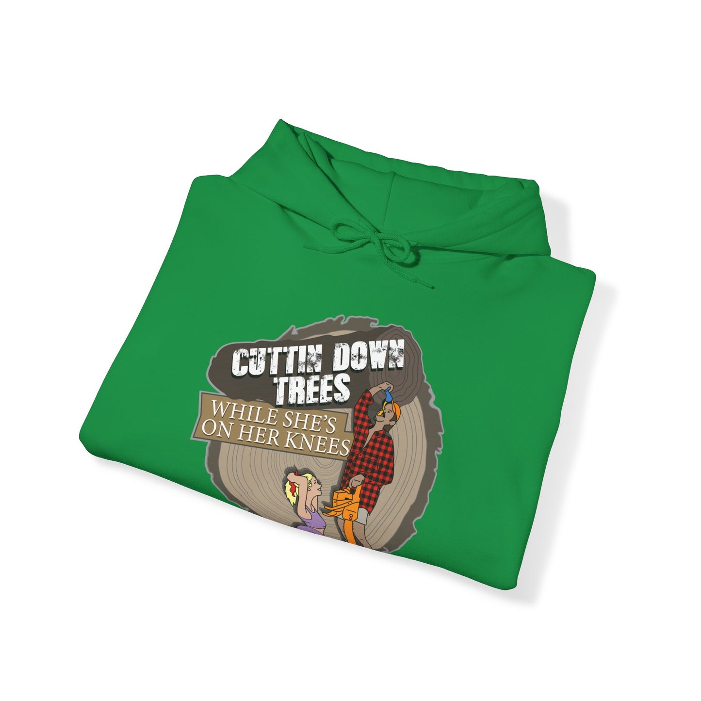 Cuttin down trees whiles shes on her knees Hoodie