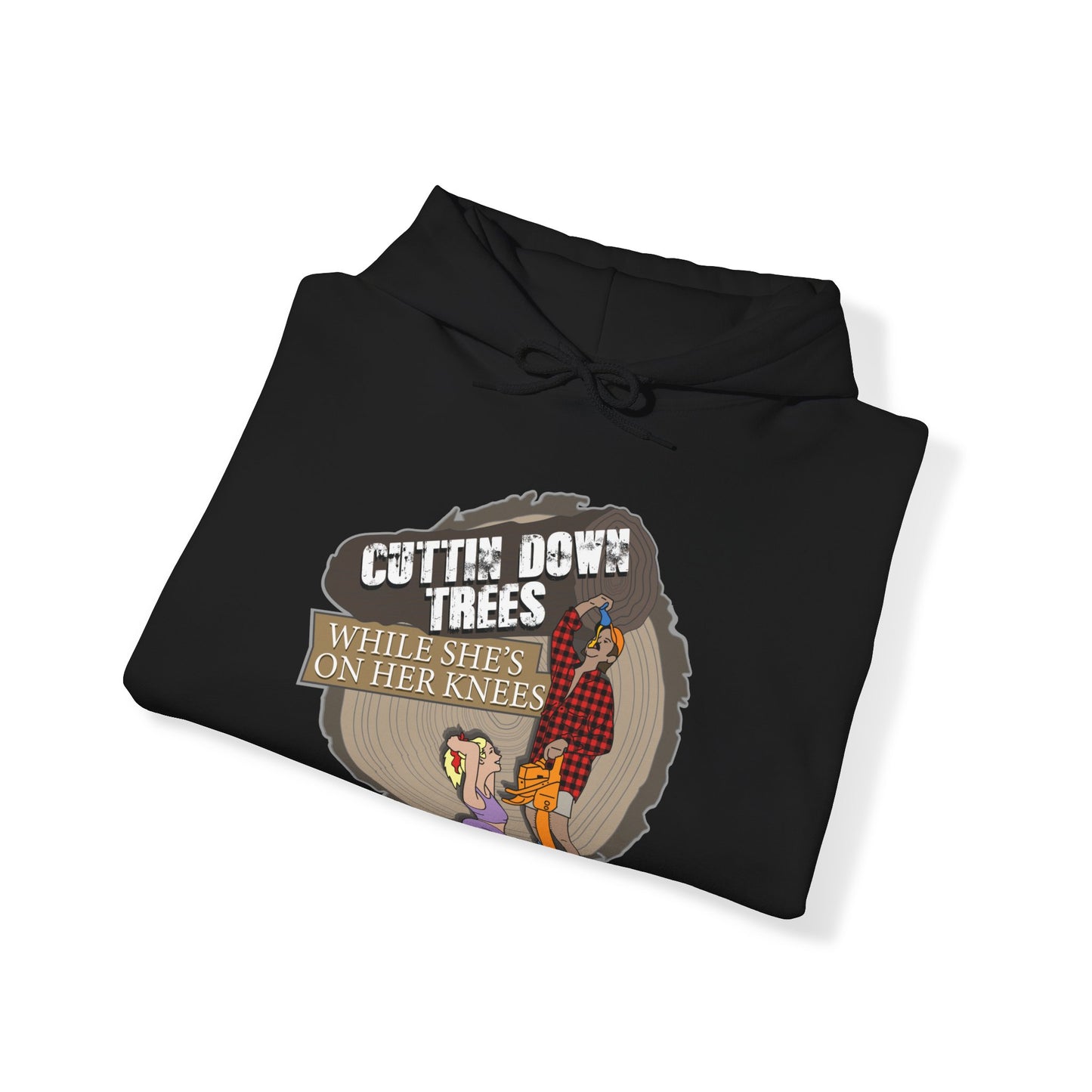 Cuttin down trees whiles shes on her knees Hoodie