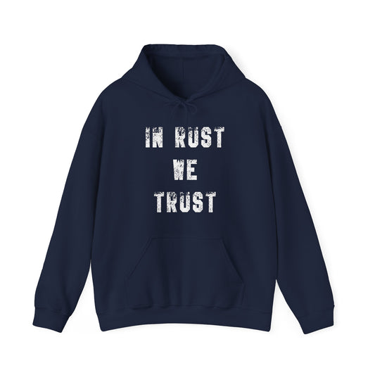 In Rust We Trust Hoodie