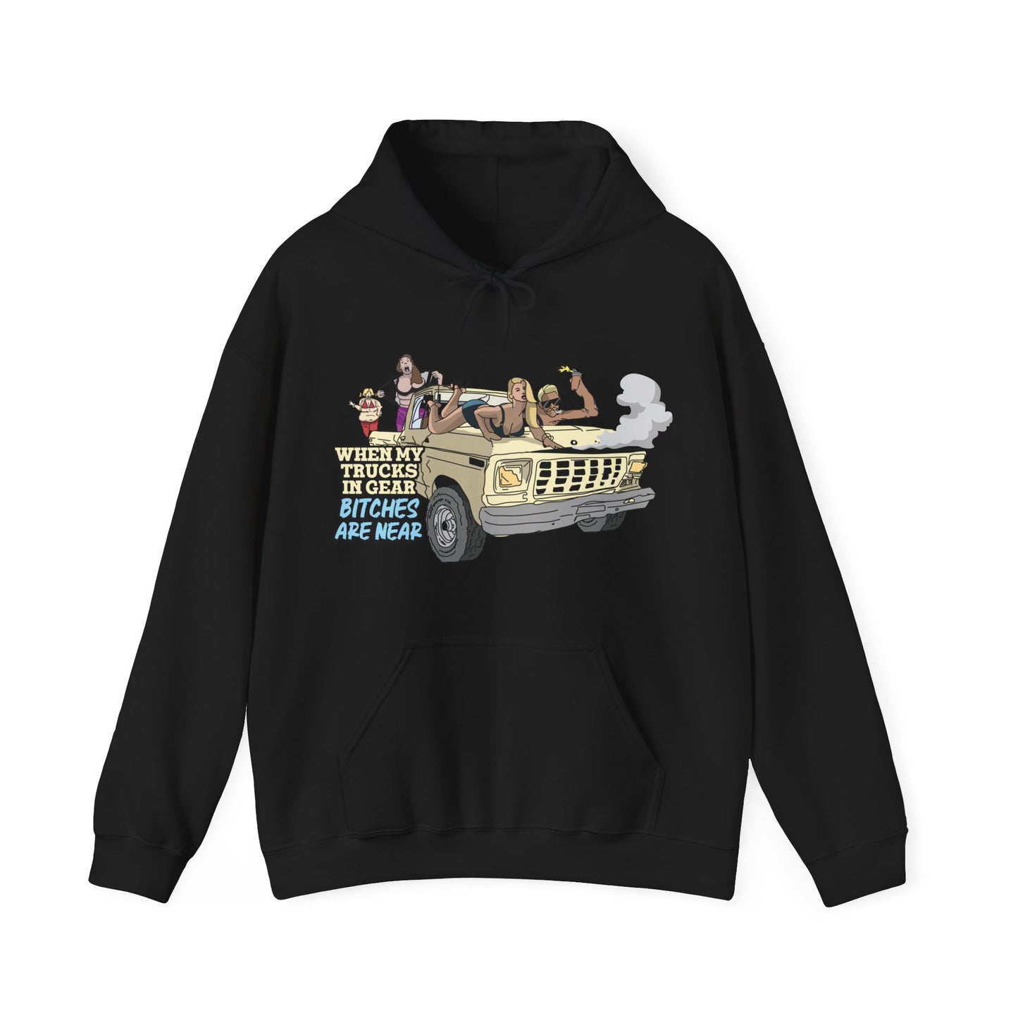 Trucks In Gear Bitches Are Near Hoodie