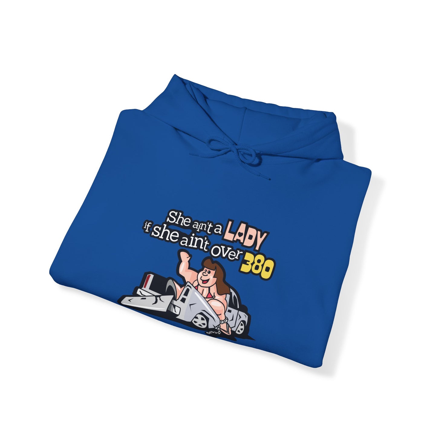 She Ain't A Lady If She Ain't Over 380 Hoodie