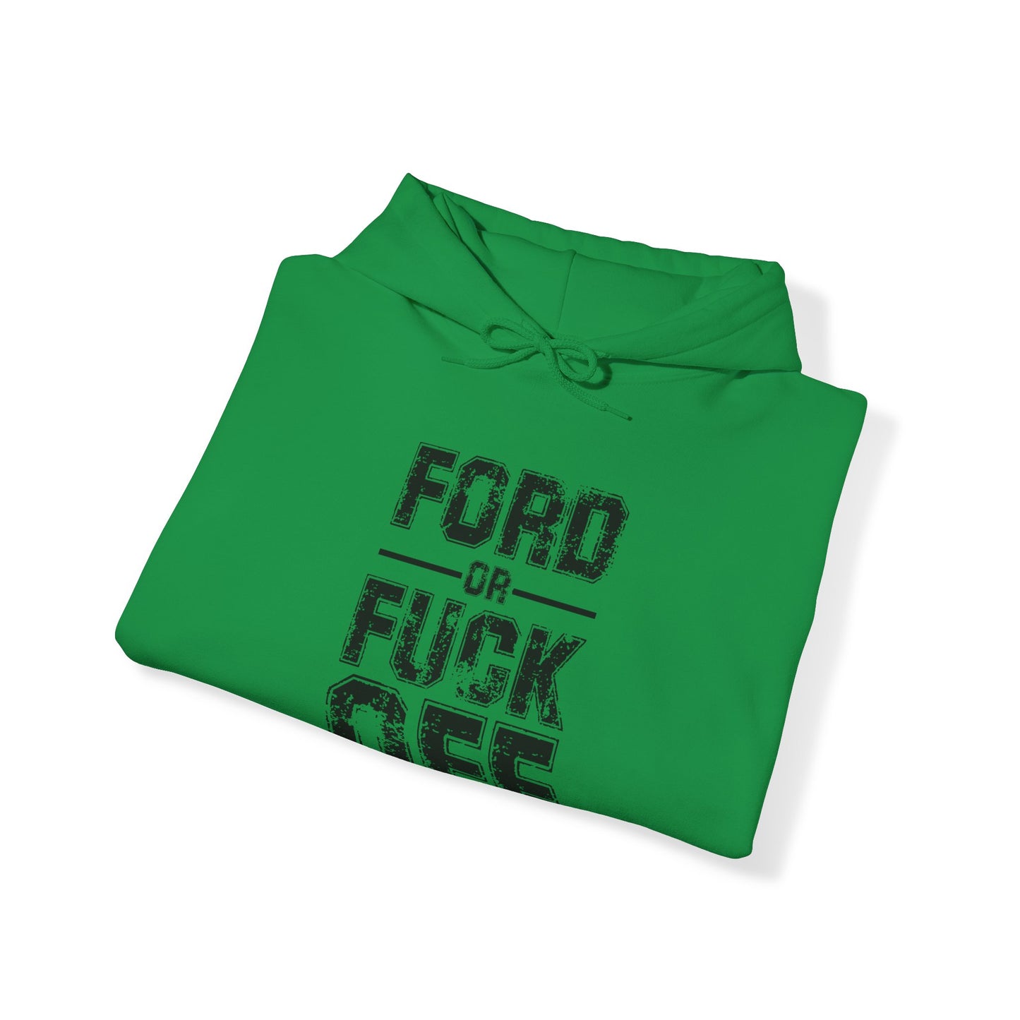 Ford or Fuck Off Hoodie