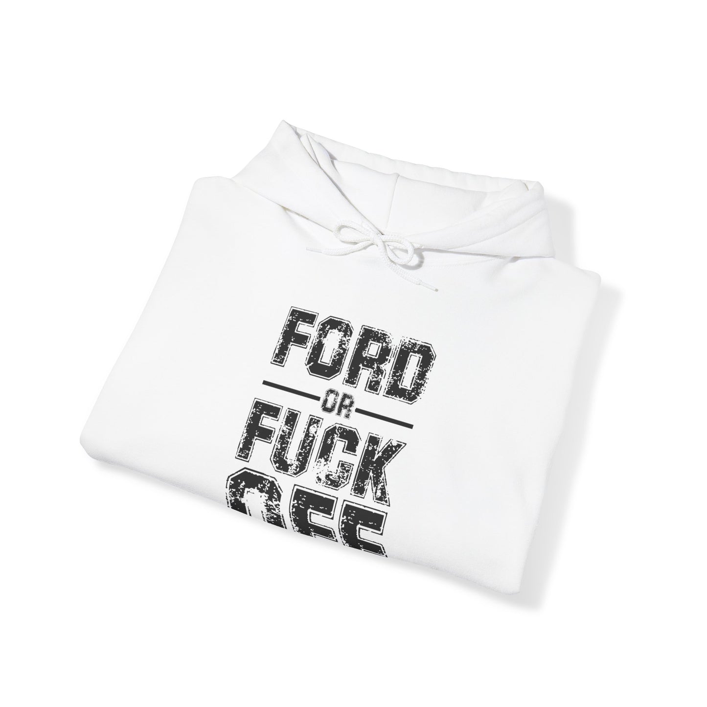 Ford or Fuck Off Hoodie