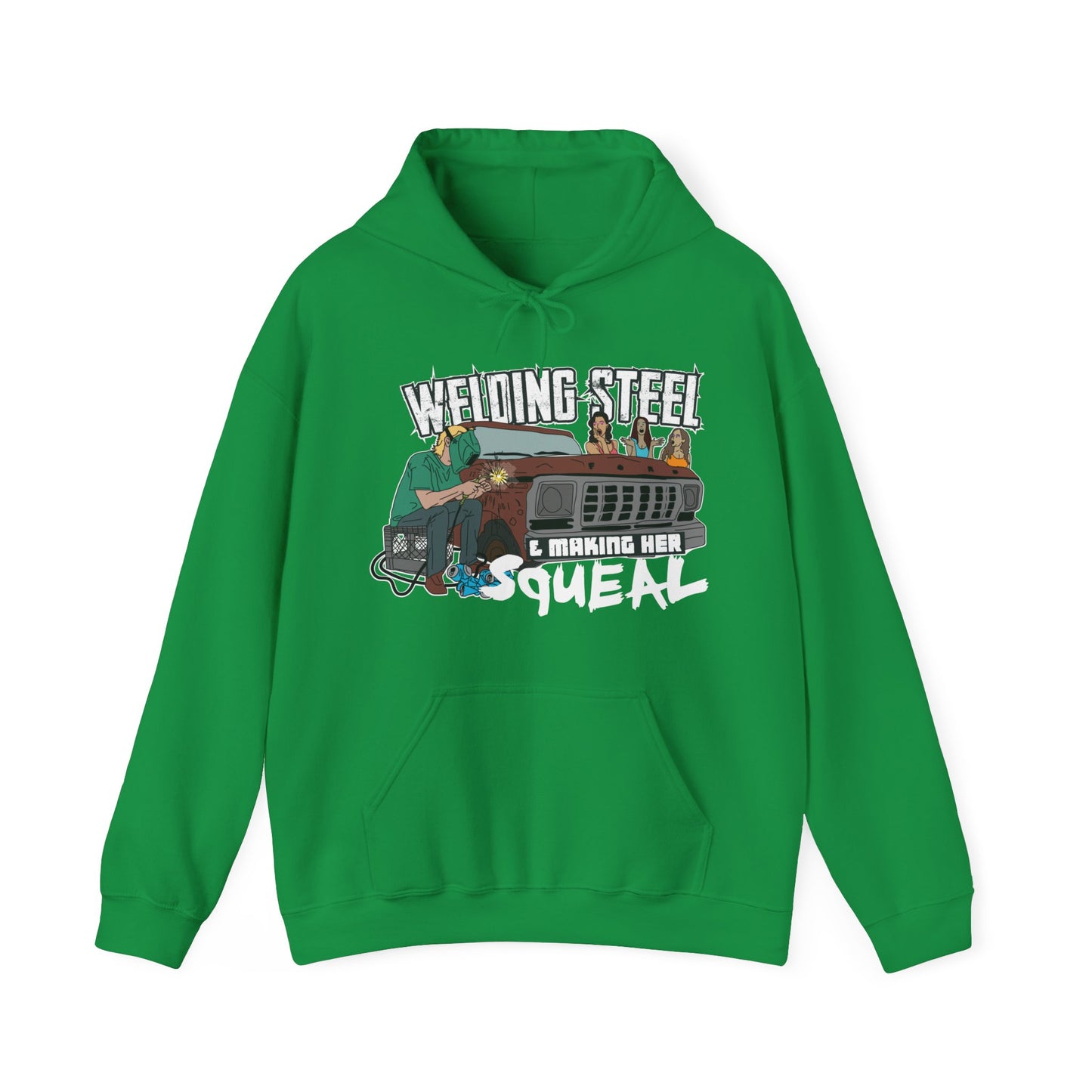 Welding Steel & making her squeal Hoodie
