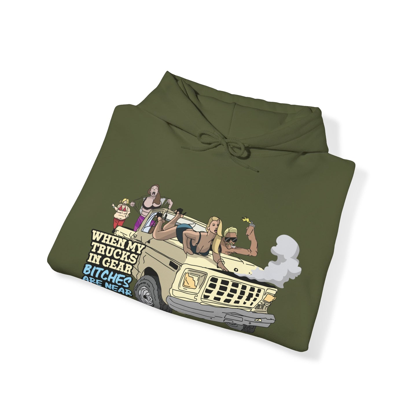 Trucks In Gear Bitches Are Near Hoodie
