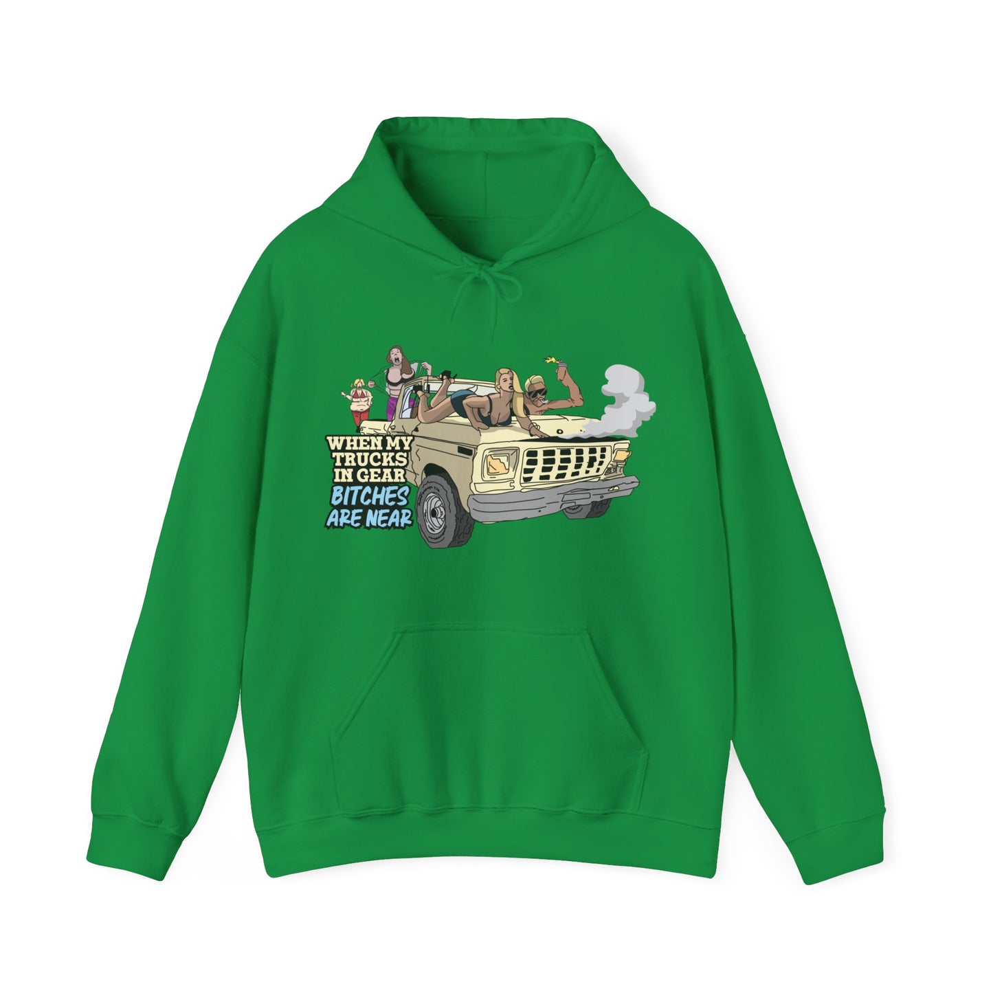 Trucks In Gear Bitches Are Near Hoodie