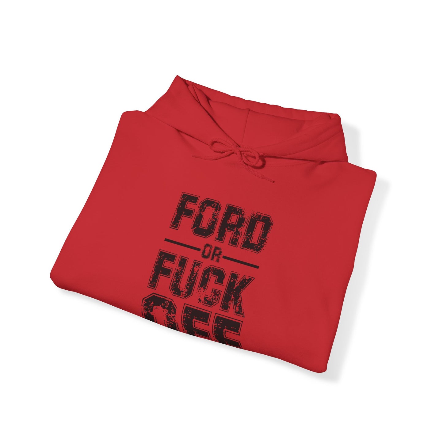 Ford or Fuck Off Hoodie