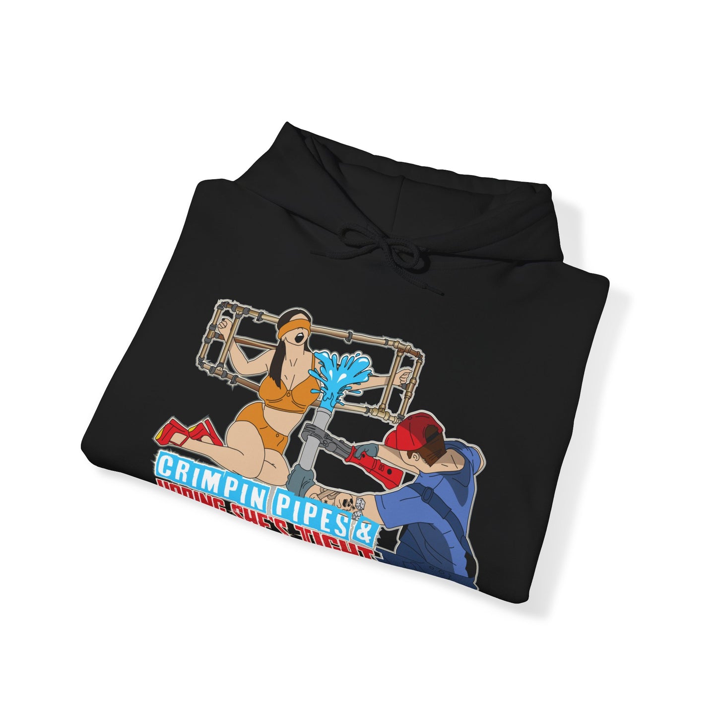 Crimpin Pipes & Hoping She’s Tight Hoodie