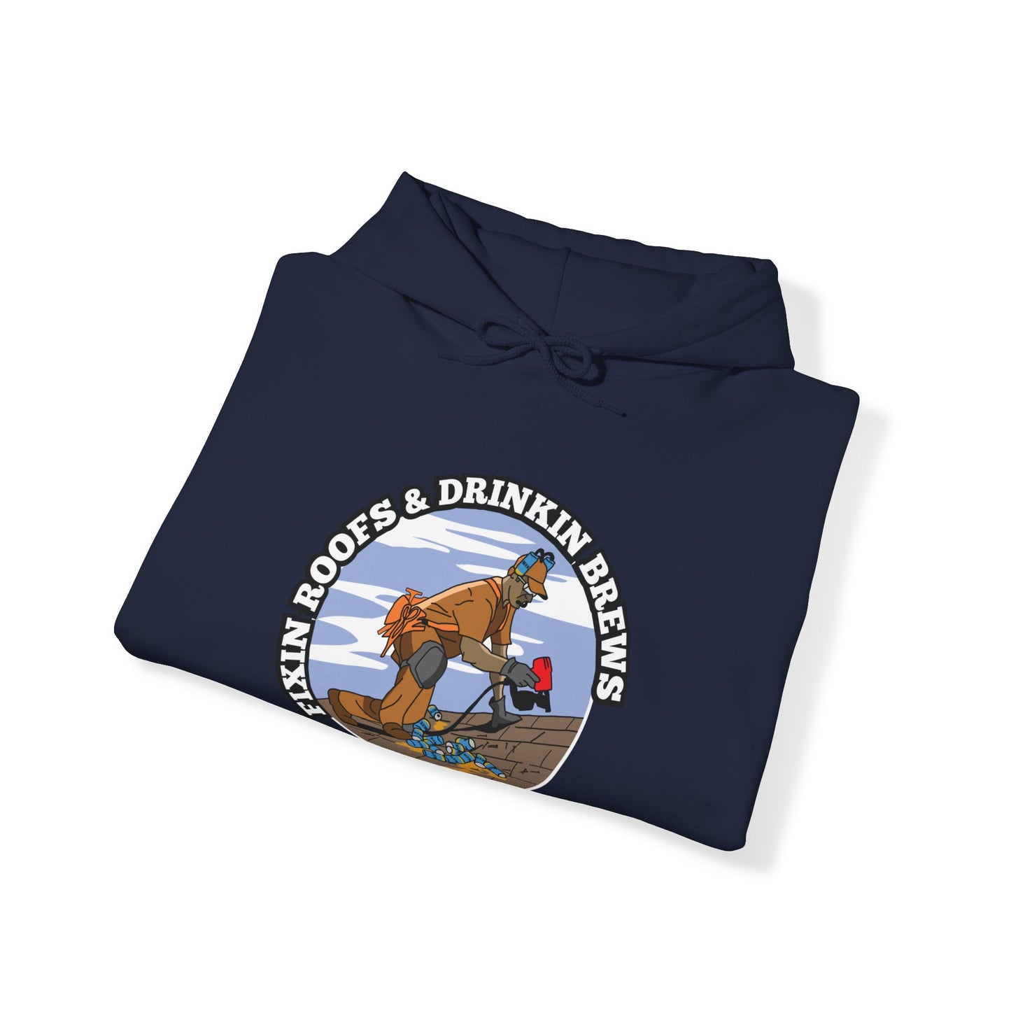 Fixin Roofs & Drinkin Brews Hoodie