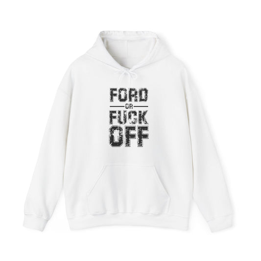 Ford or Fuck Off Hoodie