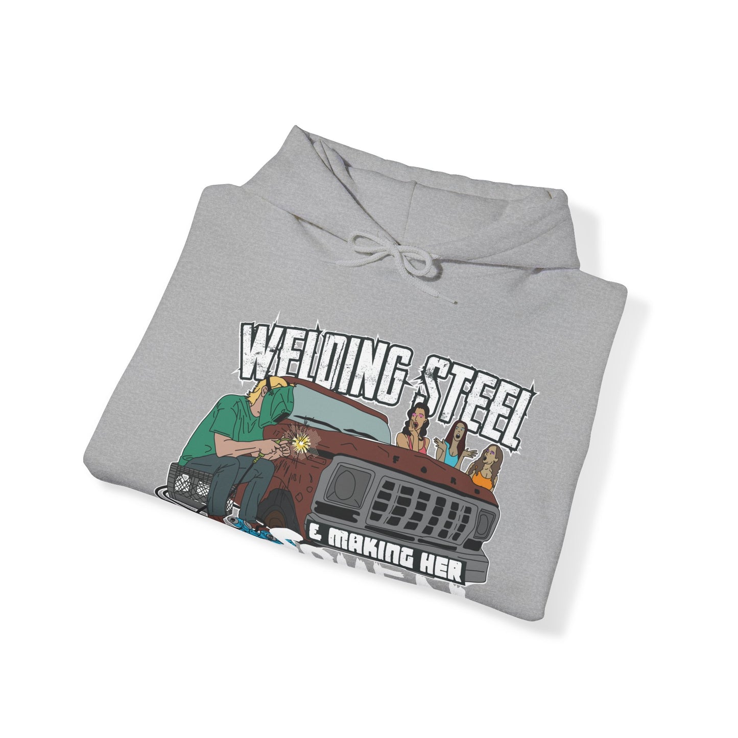 Welding Steel & making her squeal Hoodie