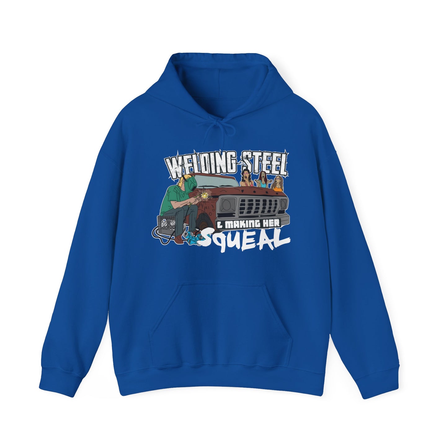 Welding Steel & making her squeal Hoodie