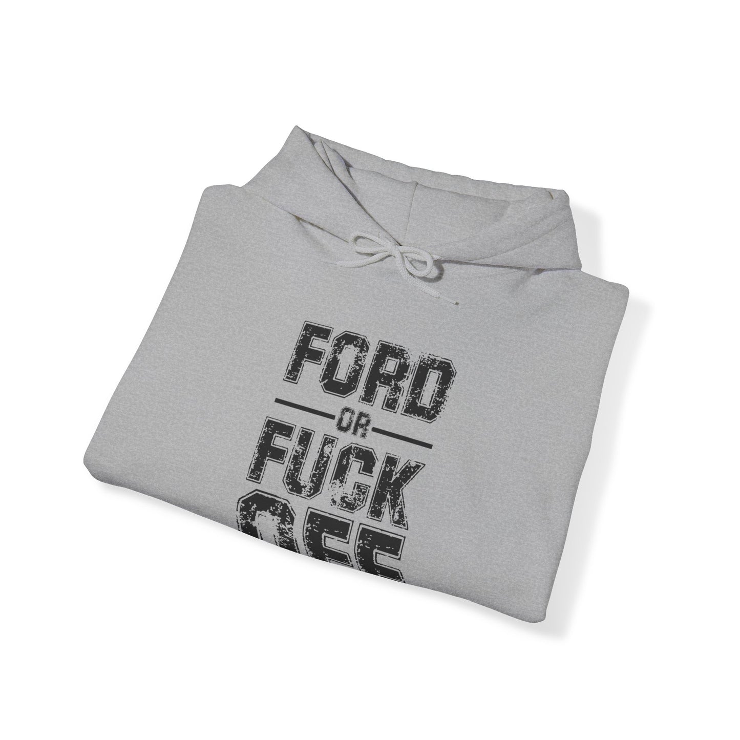 Ford or Fuck Off Hoodie