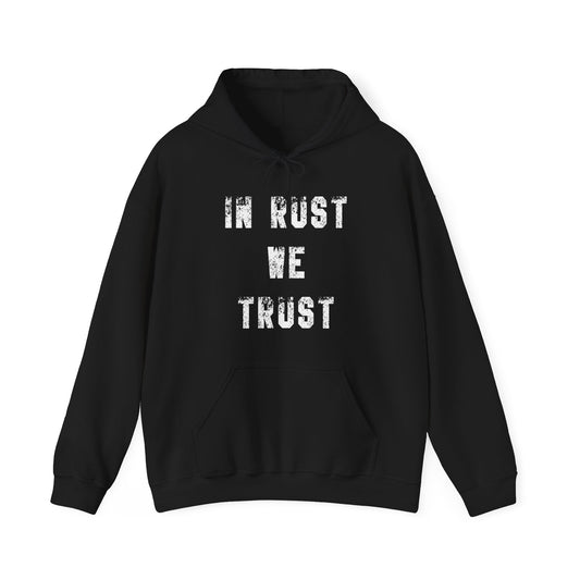 In Rust We Trust Hoodie