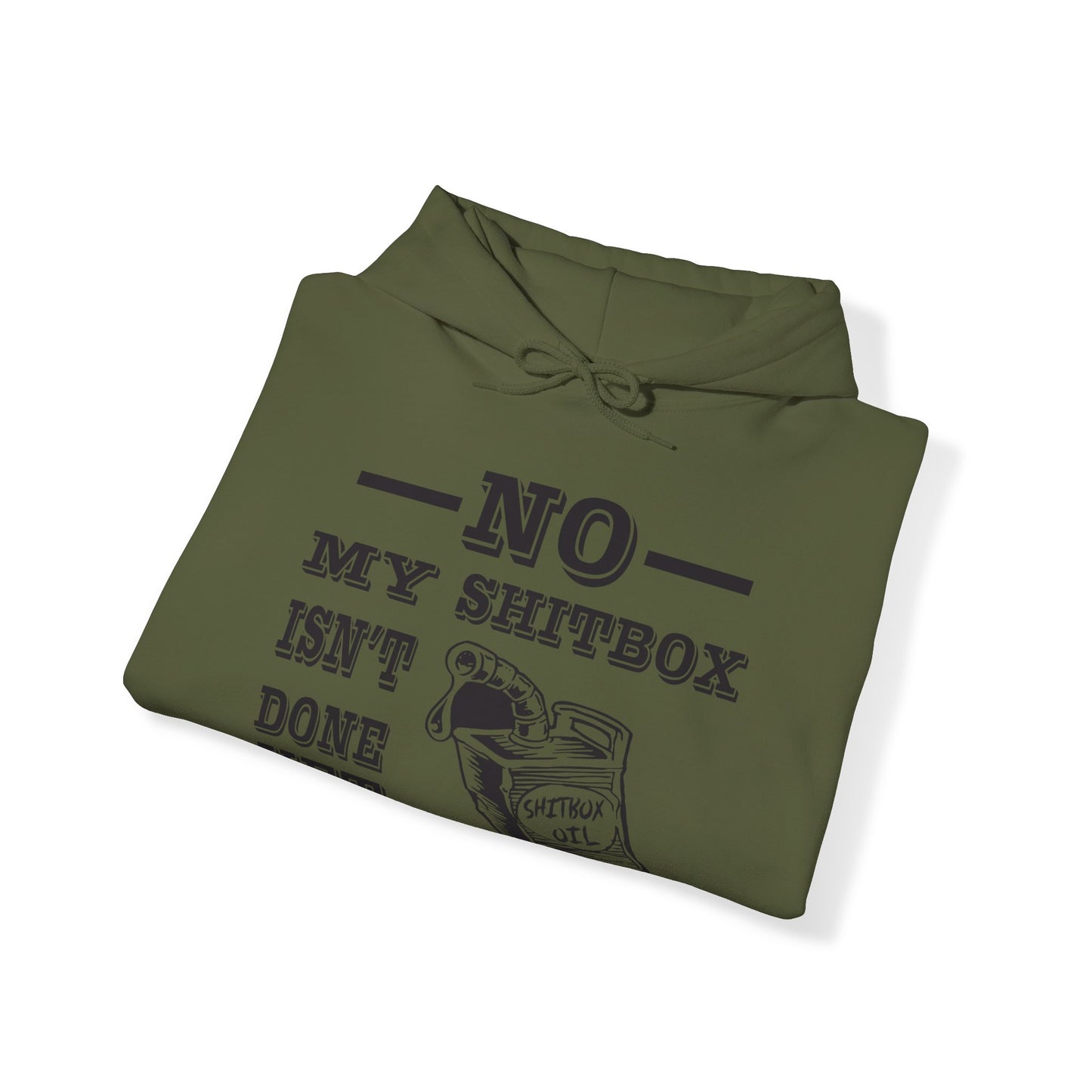 No My Shitbox Isnt Done Yet Hoodie