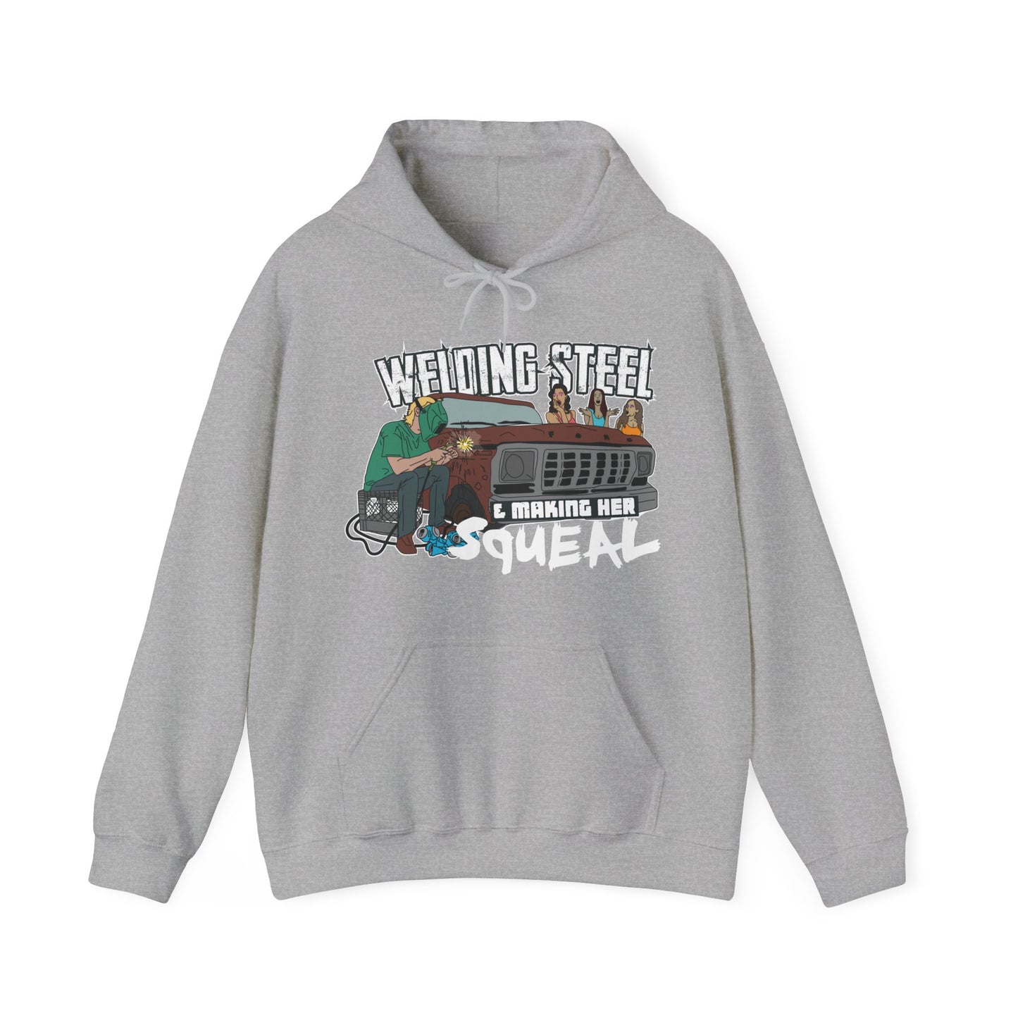 Welding Steel & making her squeal Hoodie