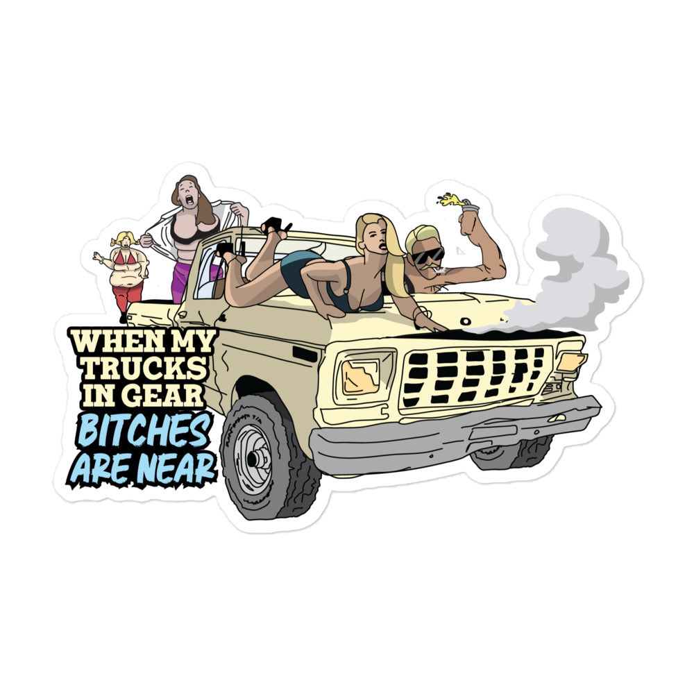 Trucks In Gear Bitches Are Near Sticker