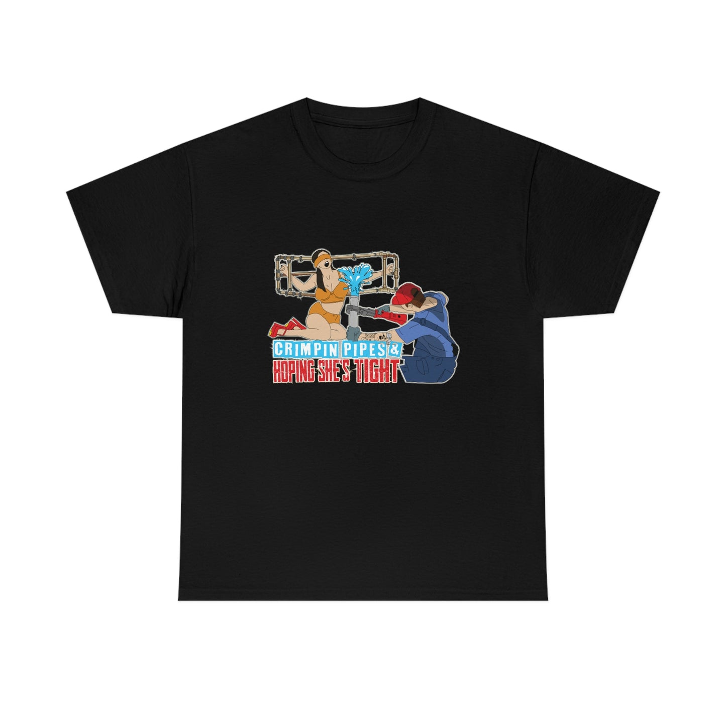 Crimpin Pipes & Hoping She’s Tight T-Shirt