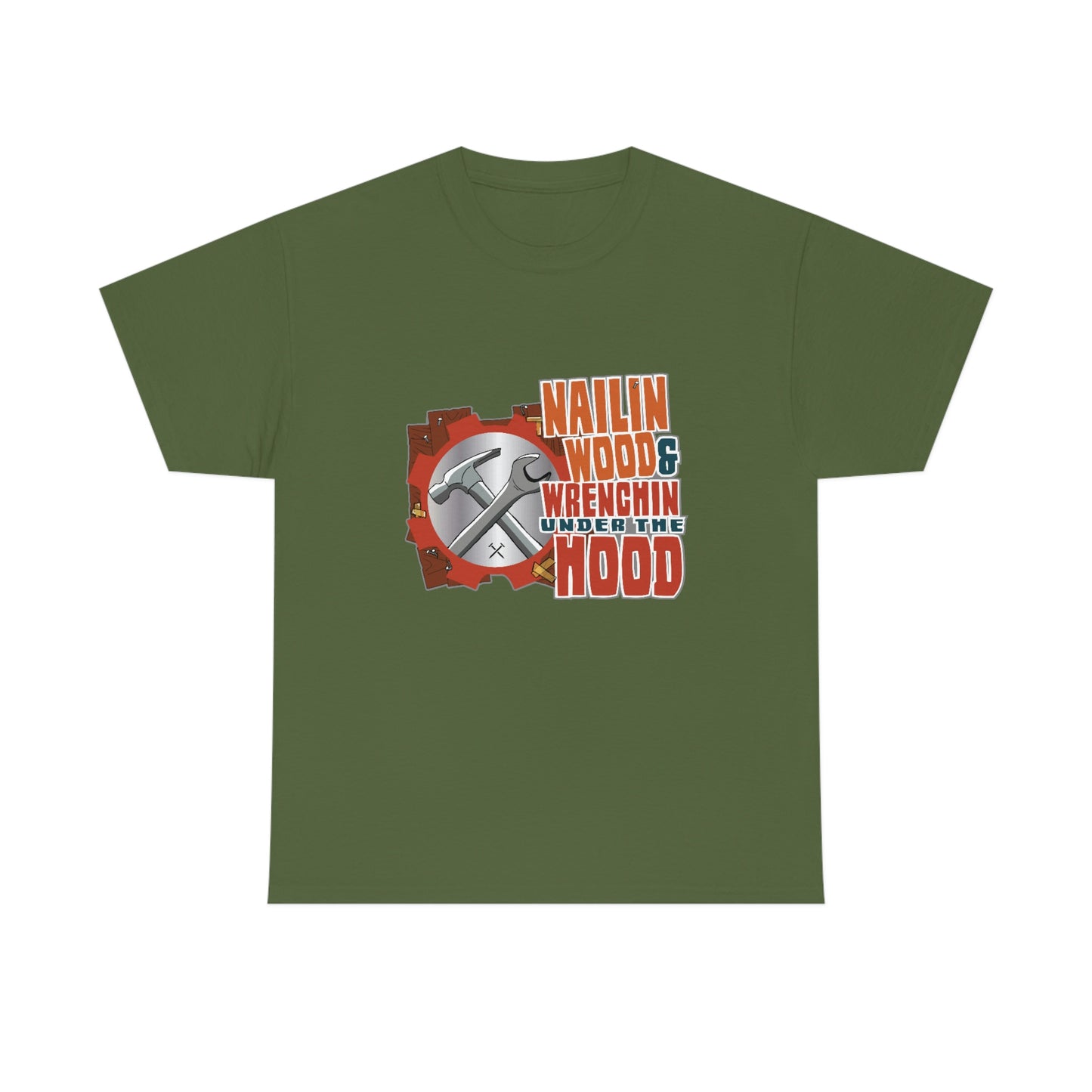 Nailin Wood & Wrenchin Under The Hood T-Shirt