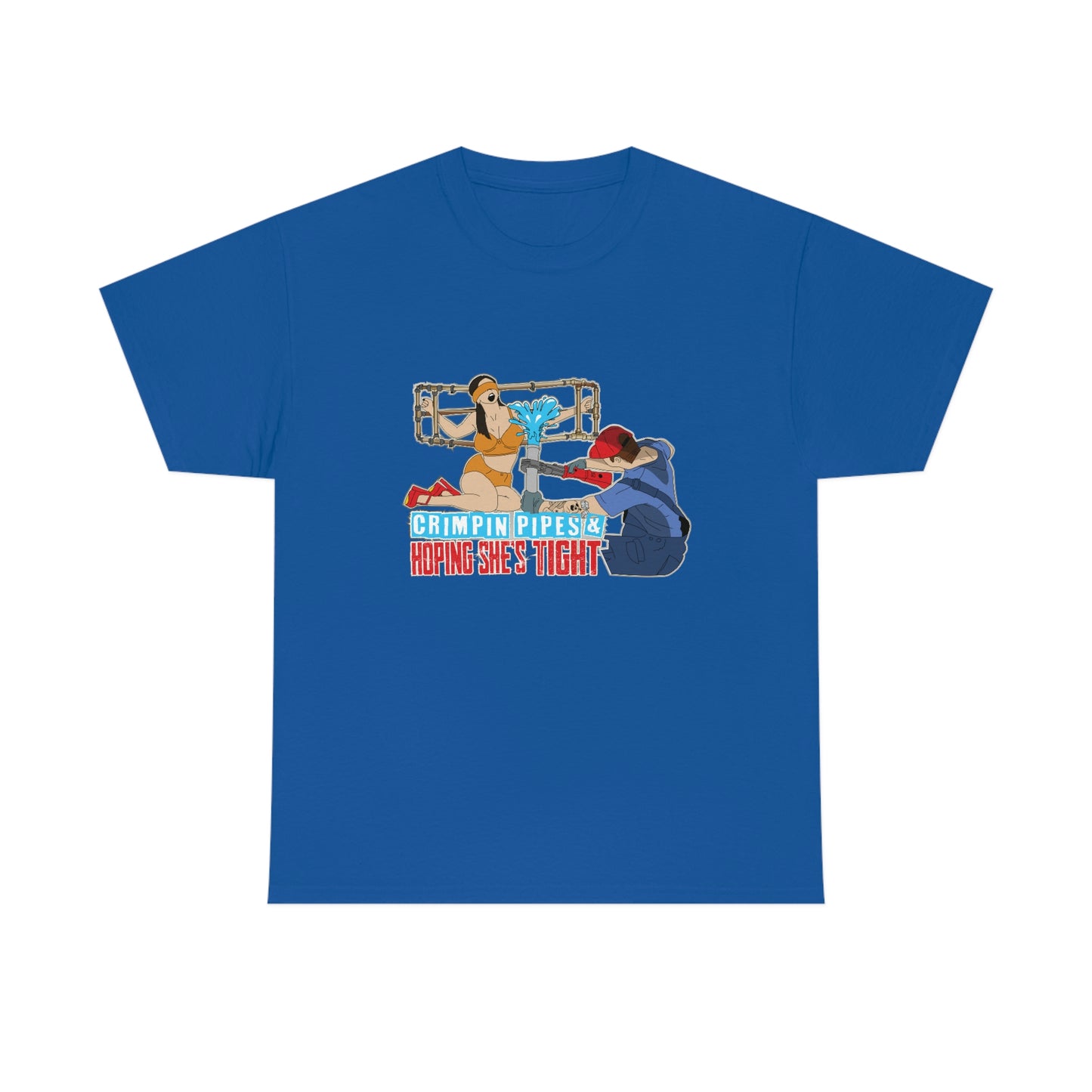 Crimpin Pipes & Hoping She’s Tight T-Shirt
