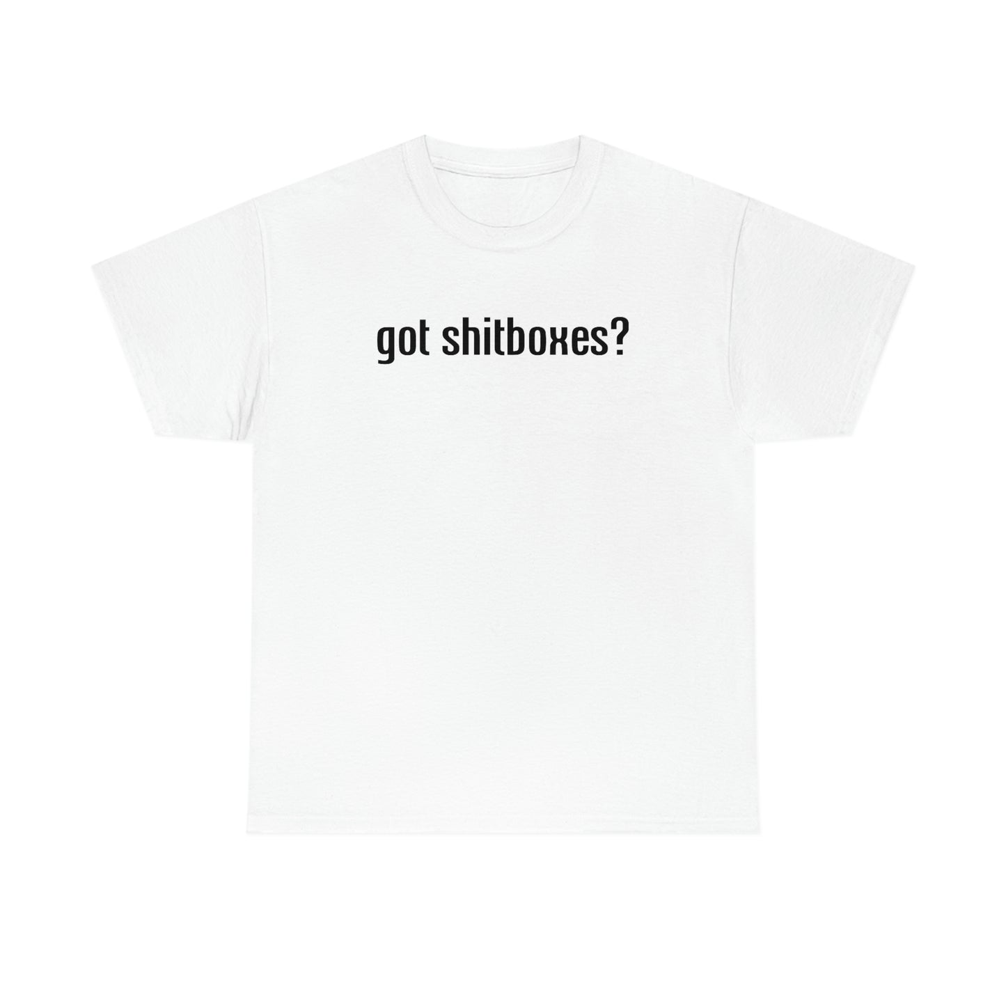 Got Shitboxes? T-Shirt