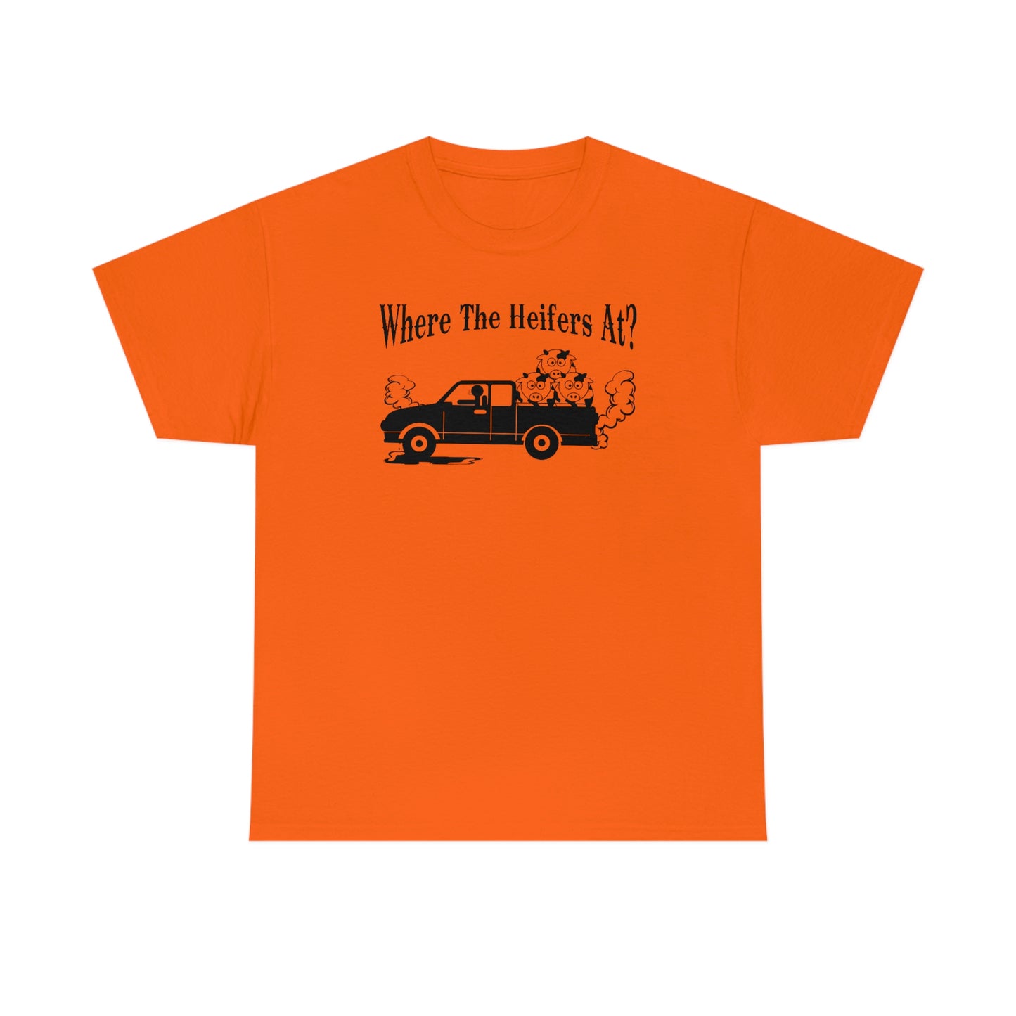 Where The Heifers At T-Shirt