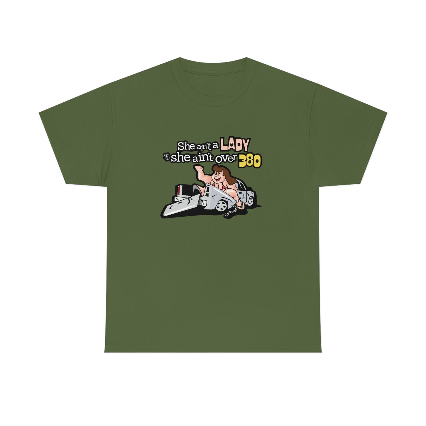 She Ain't A Lady If She Ain't Over 380 T-Shirt