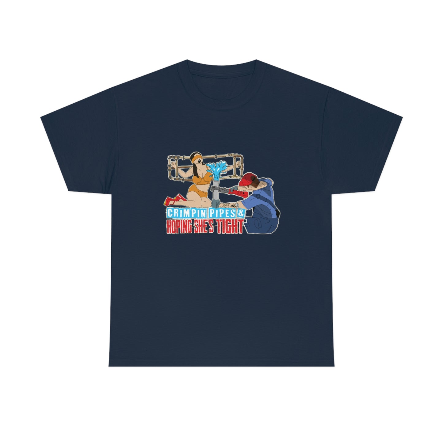 Crimpin Pipes & Hoping She’s Tight T-Shirt