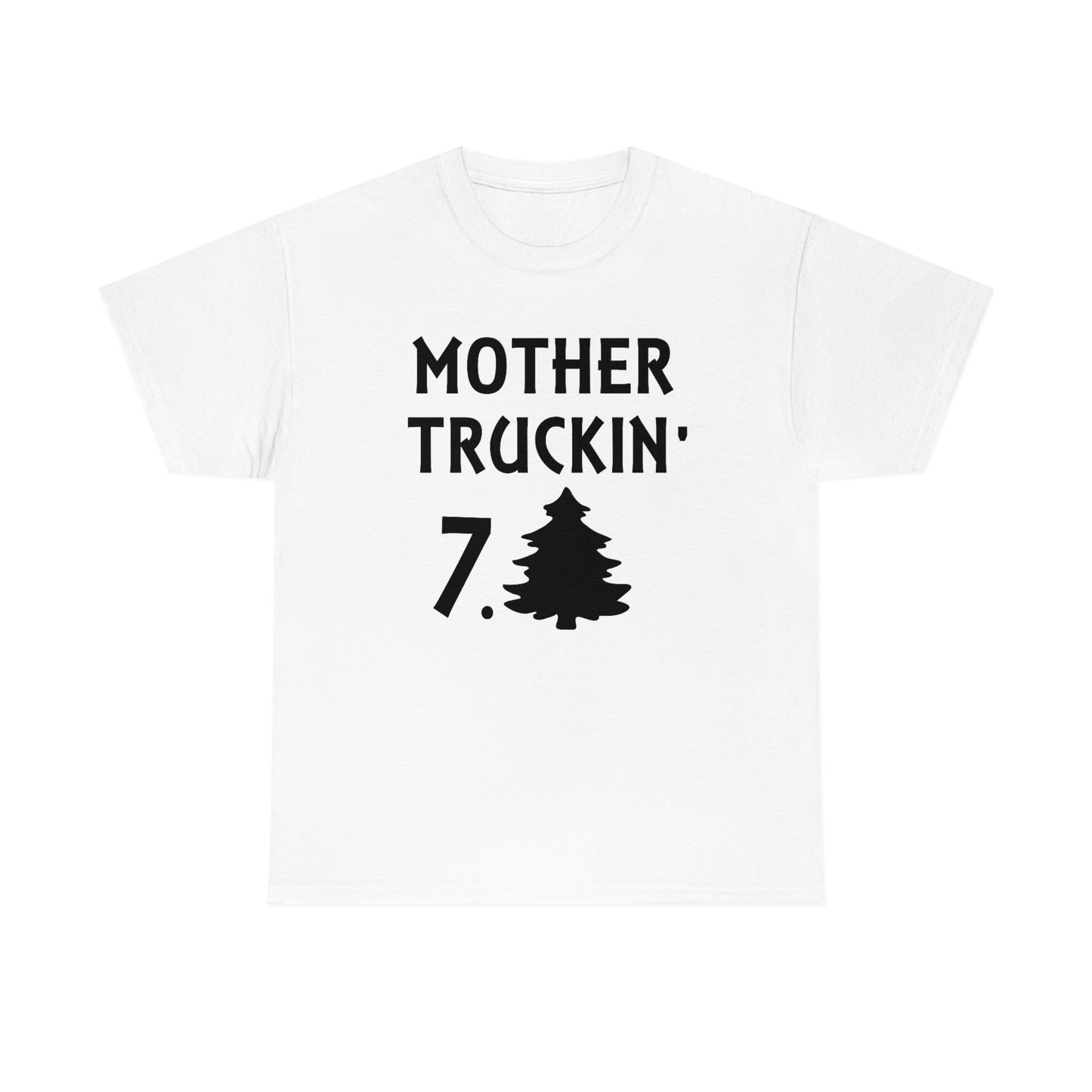 Mother Truckin 7Tree T-Shirt