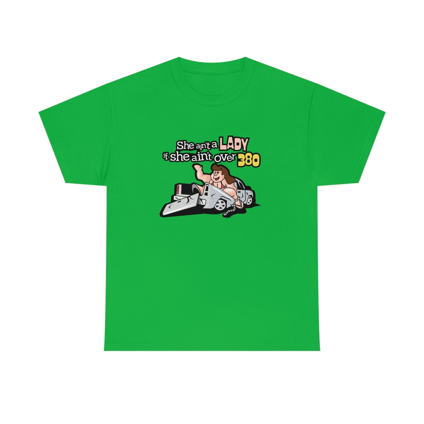 She Ain't A Lady If She Ain't Over 380 T-Shirt