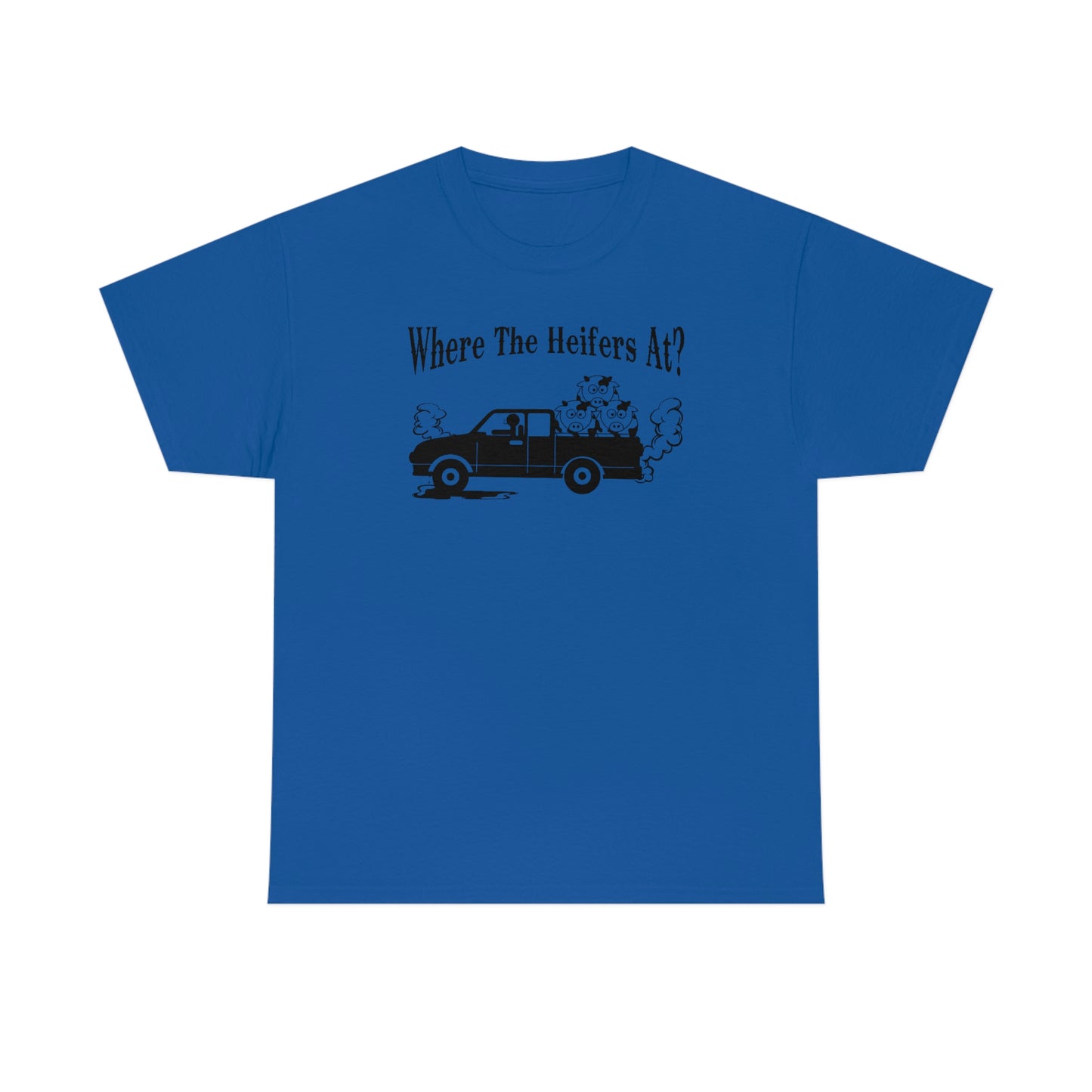 Where The Heifers At T-Shirt