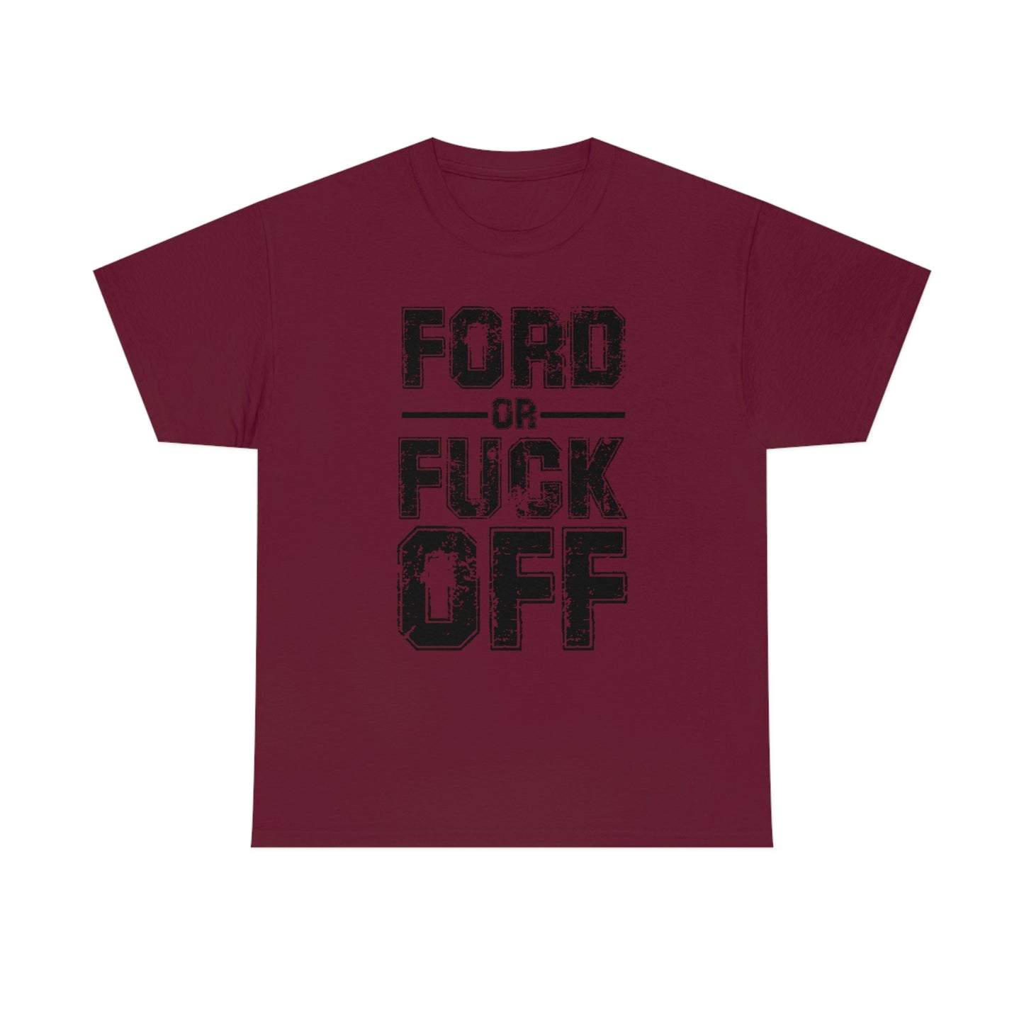 Ford or Fuck Off T-Shirt
