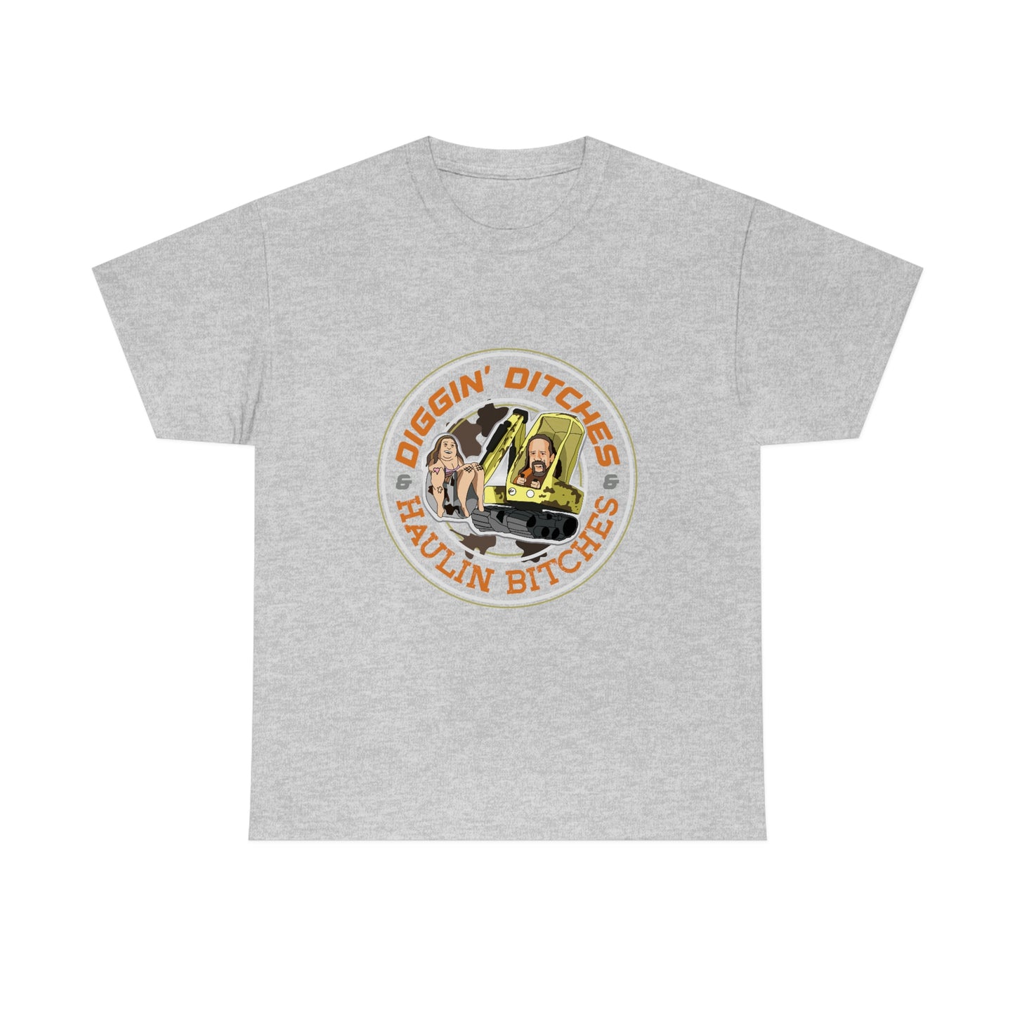 Diggin Ditches & Haulin Bitches T-Shirt