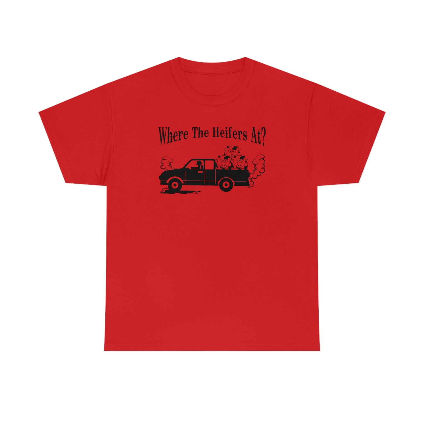 Where The Heifers At T-Shirt