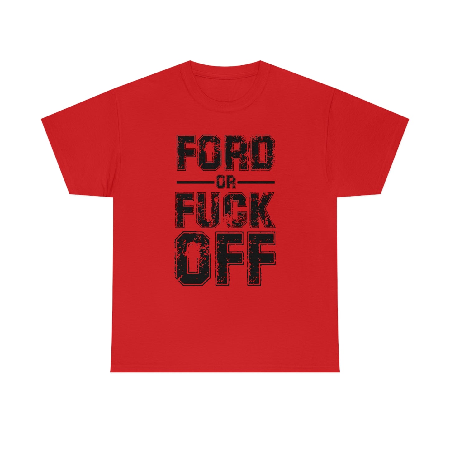 Ford or Fuck Off T-Shirt