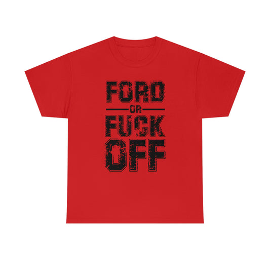 Ford or Fuck Off T-Shirt