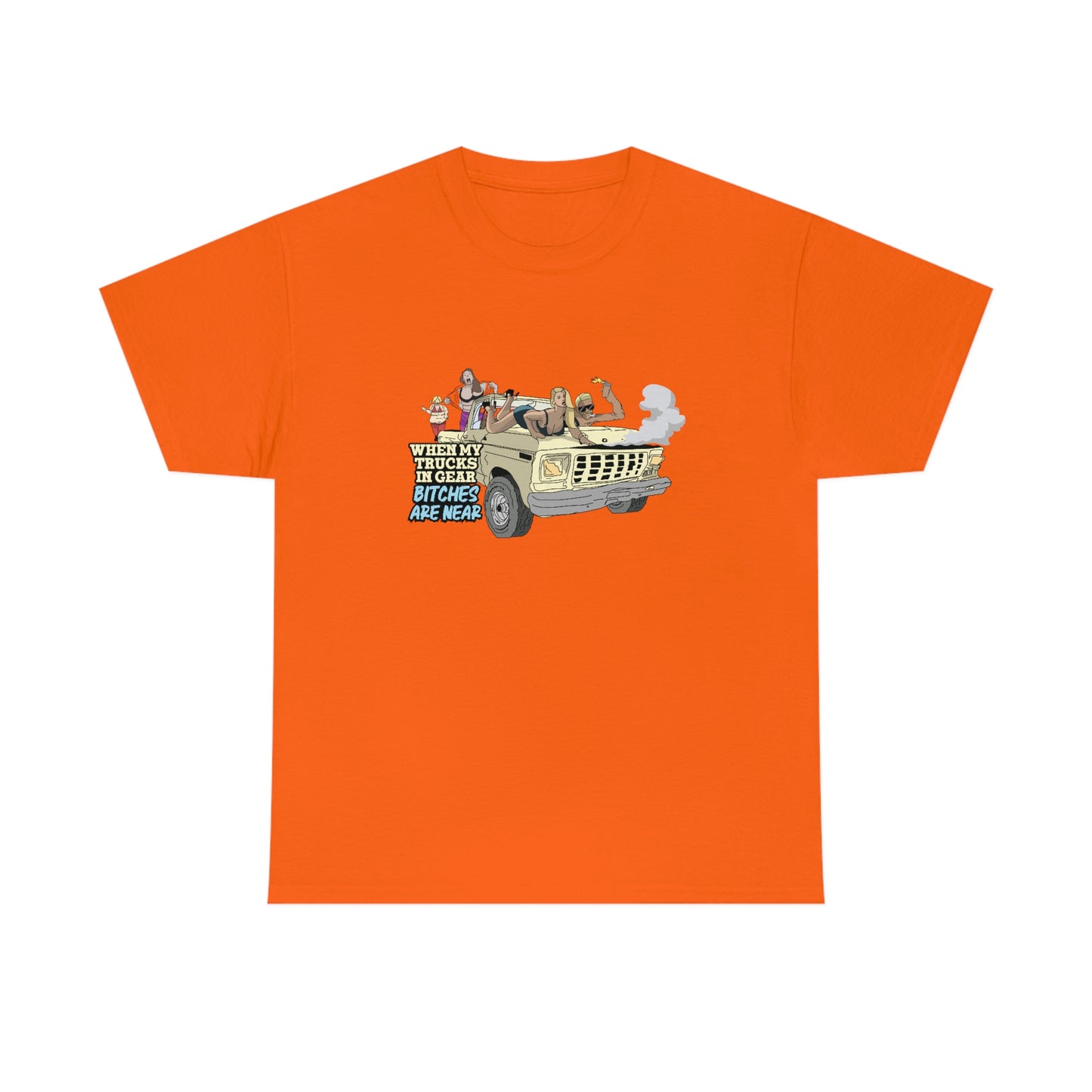 Trucks In Gear Bitches Are Near T-Shirt