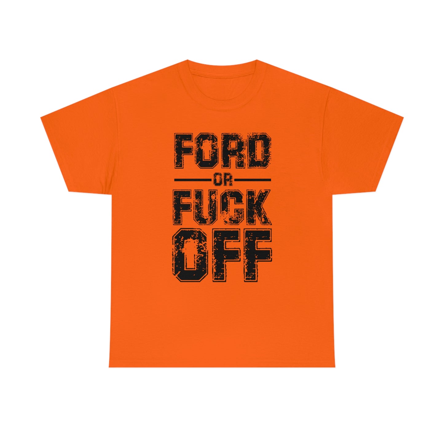 Ford or Fuck Off T-Shirt
