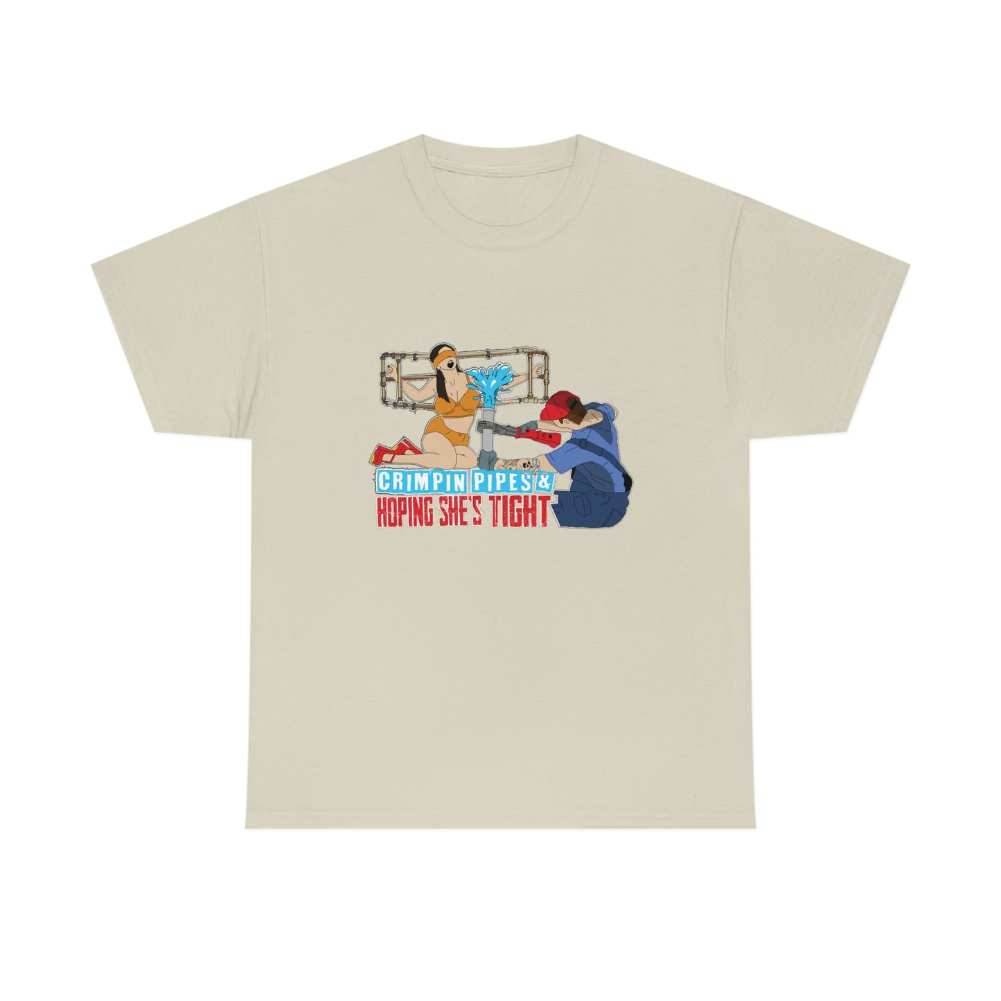 Crimpin Pipes & Hoping She’s Tight T-Shirt