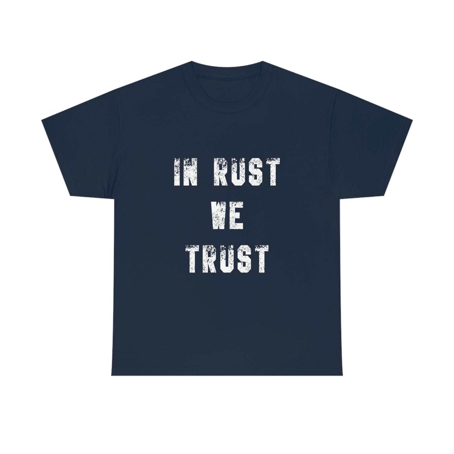 In Rust We Trust T-Shirt
