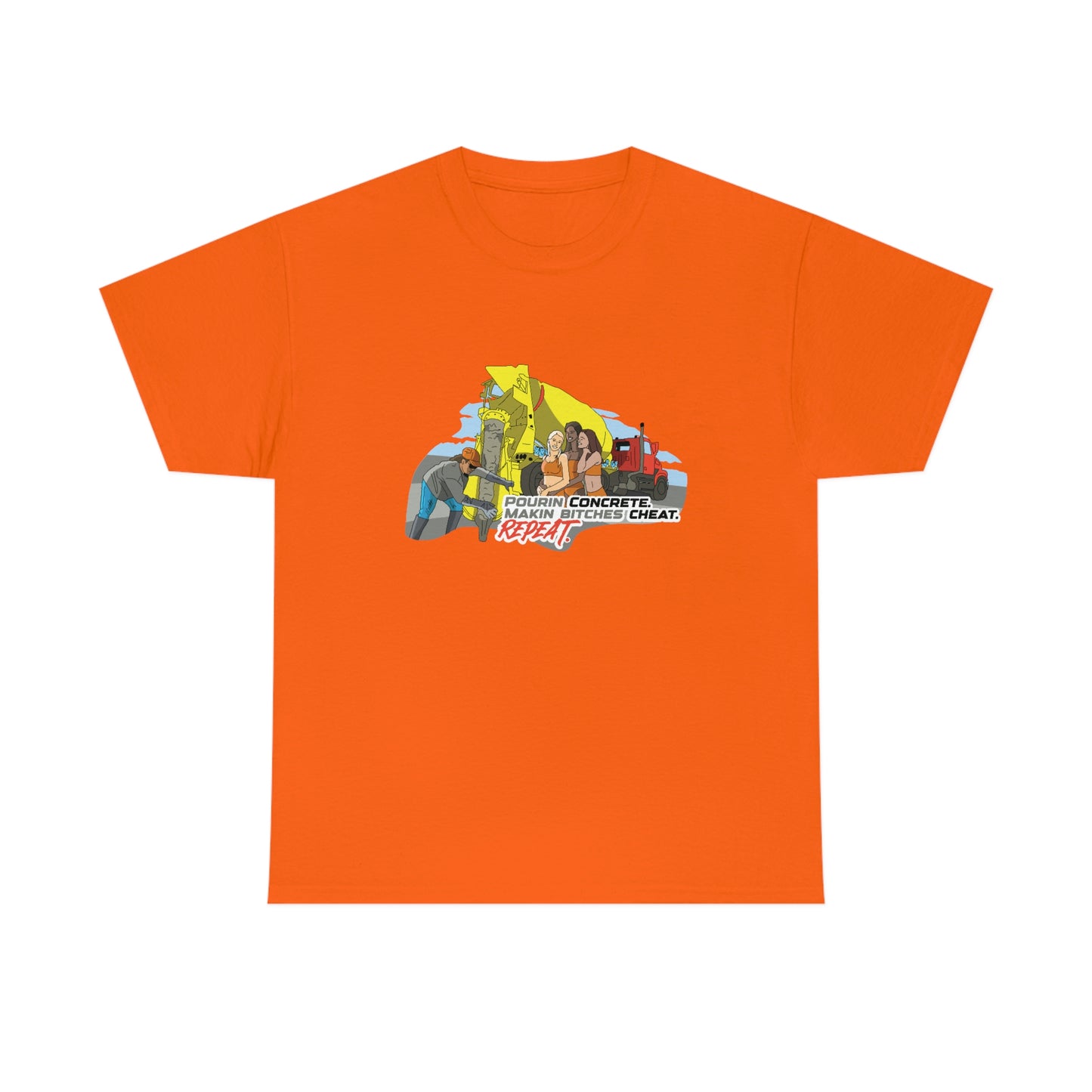 Pourin Concrete. Makin Bitches Cheat. Repeat. T-Shirt