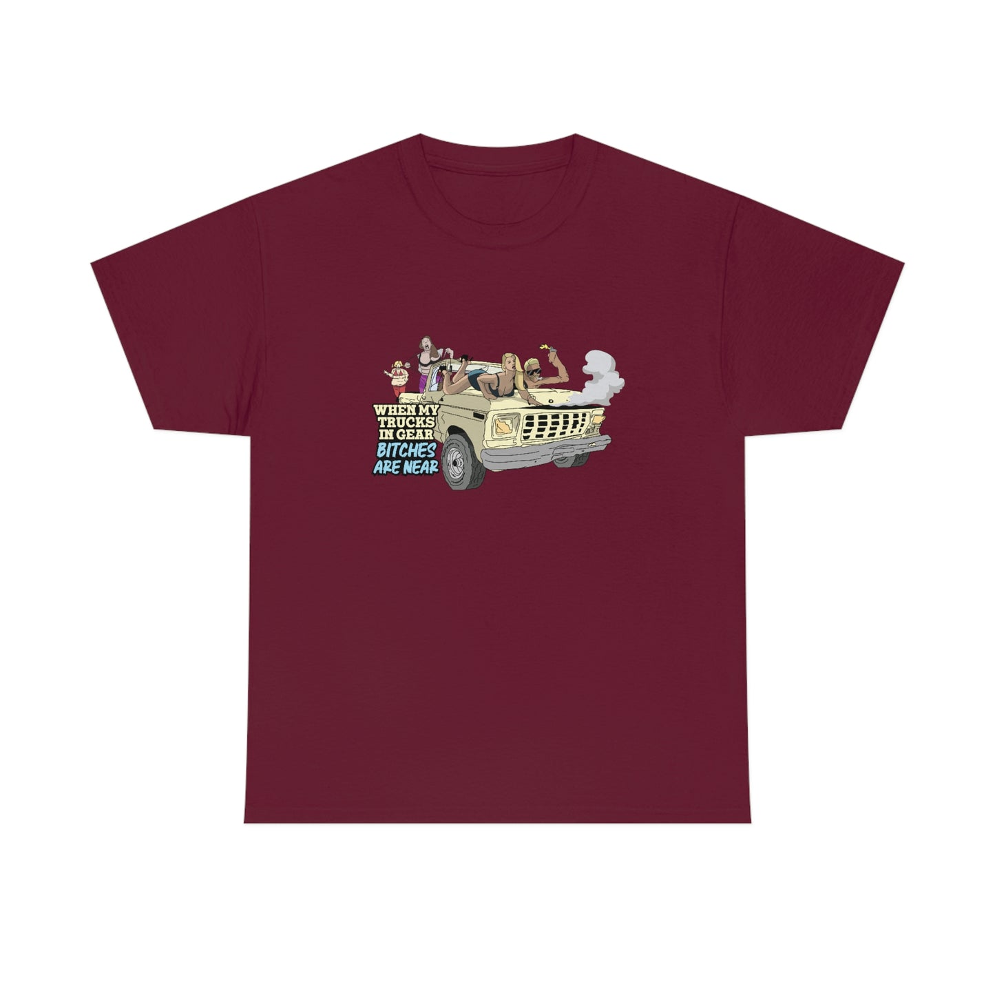 Trucks In Gear Bitches Are Near T-Shirt
