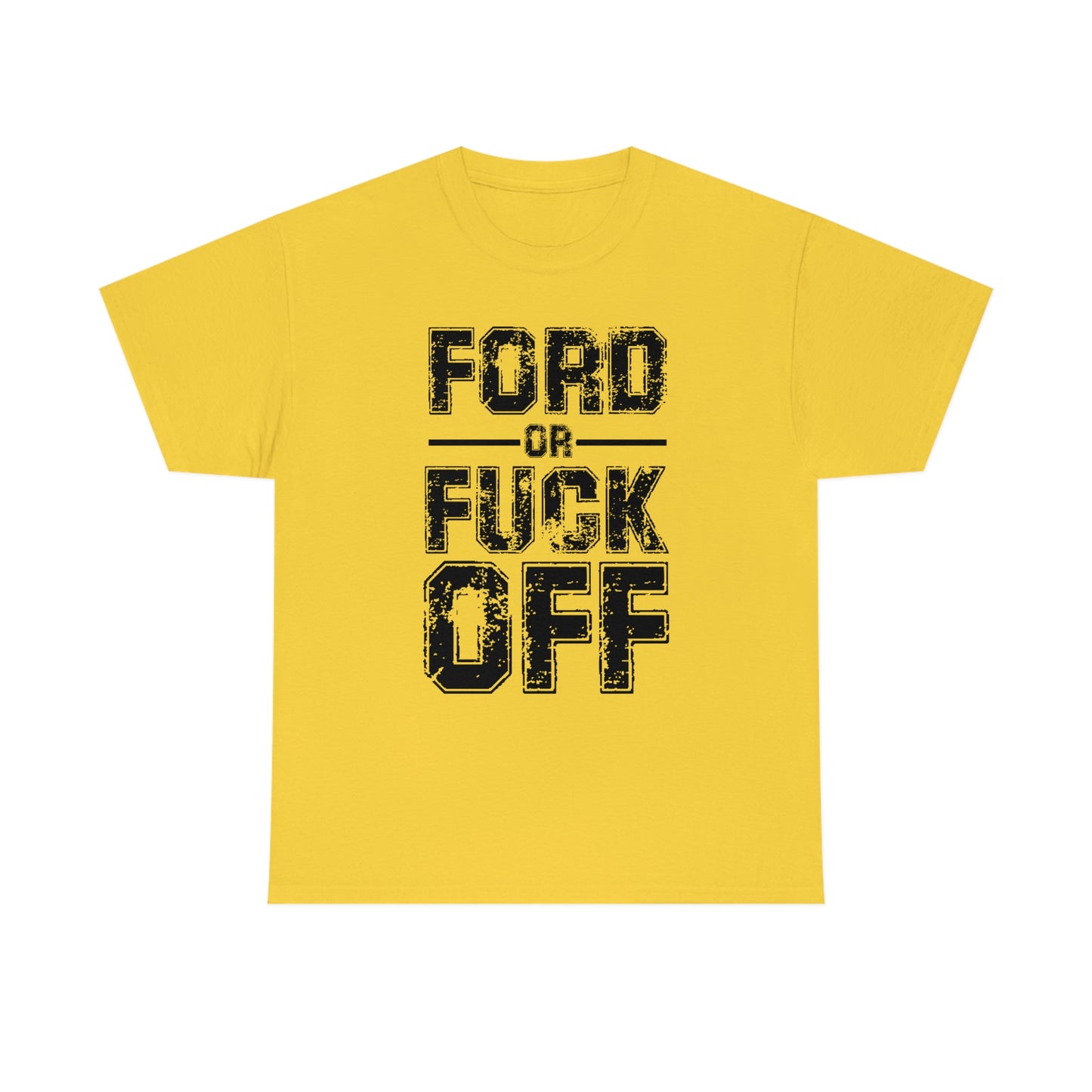 Ford or Fuck Off T-Shirt