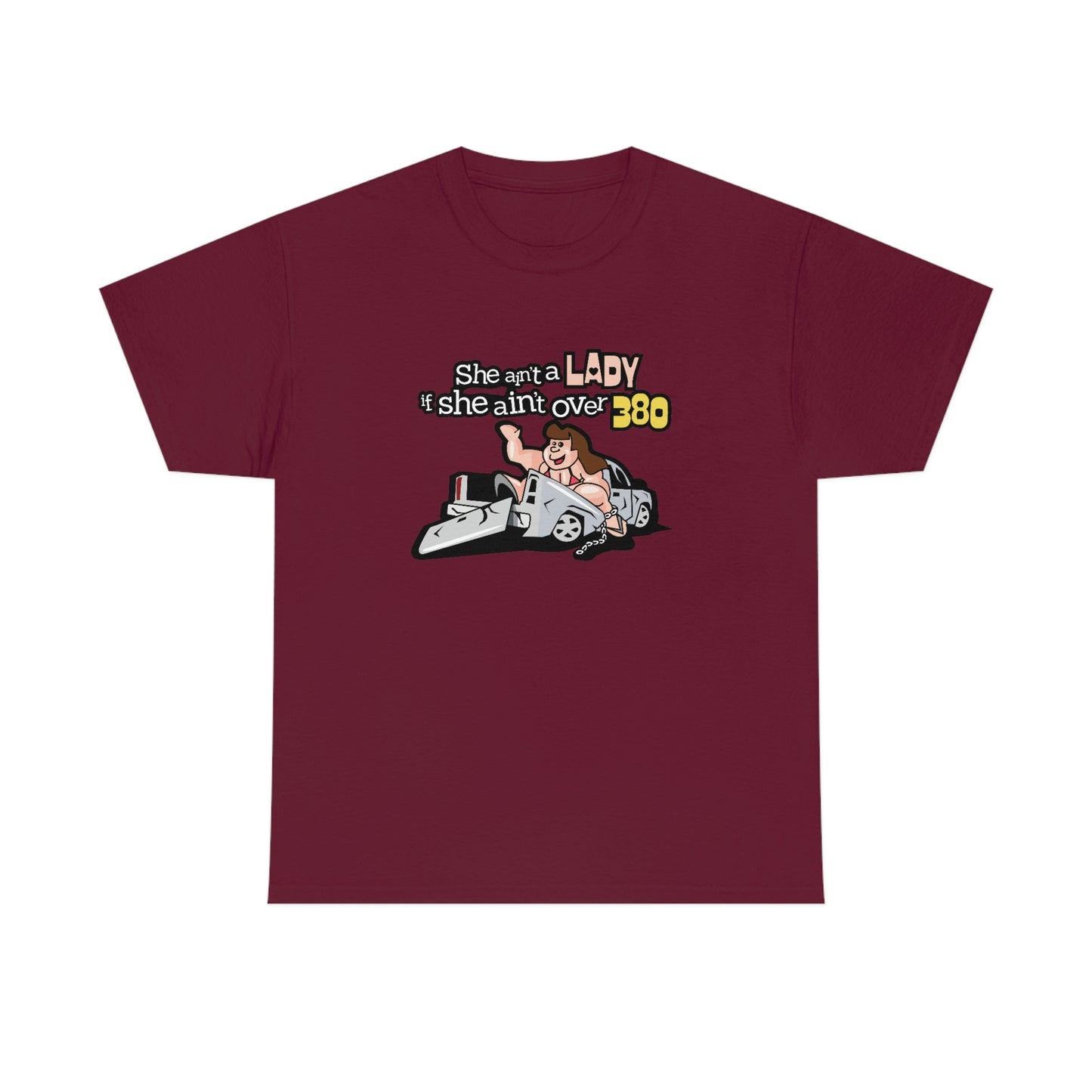 She Ain't A Lady If She Ain't Over 380 T-Shirt