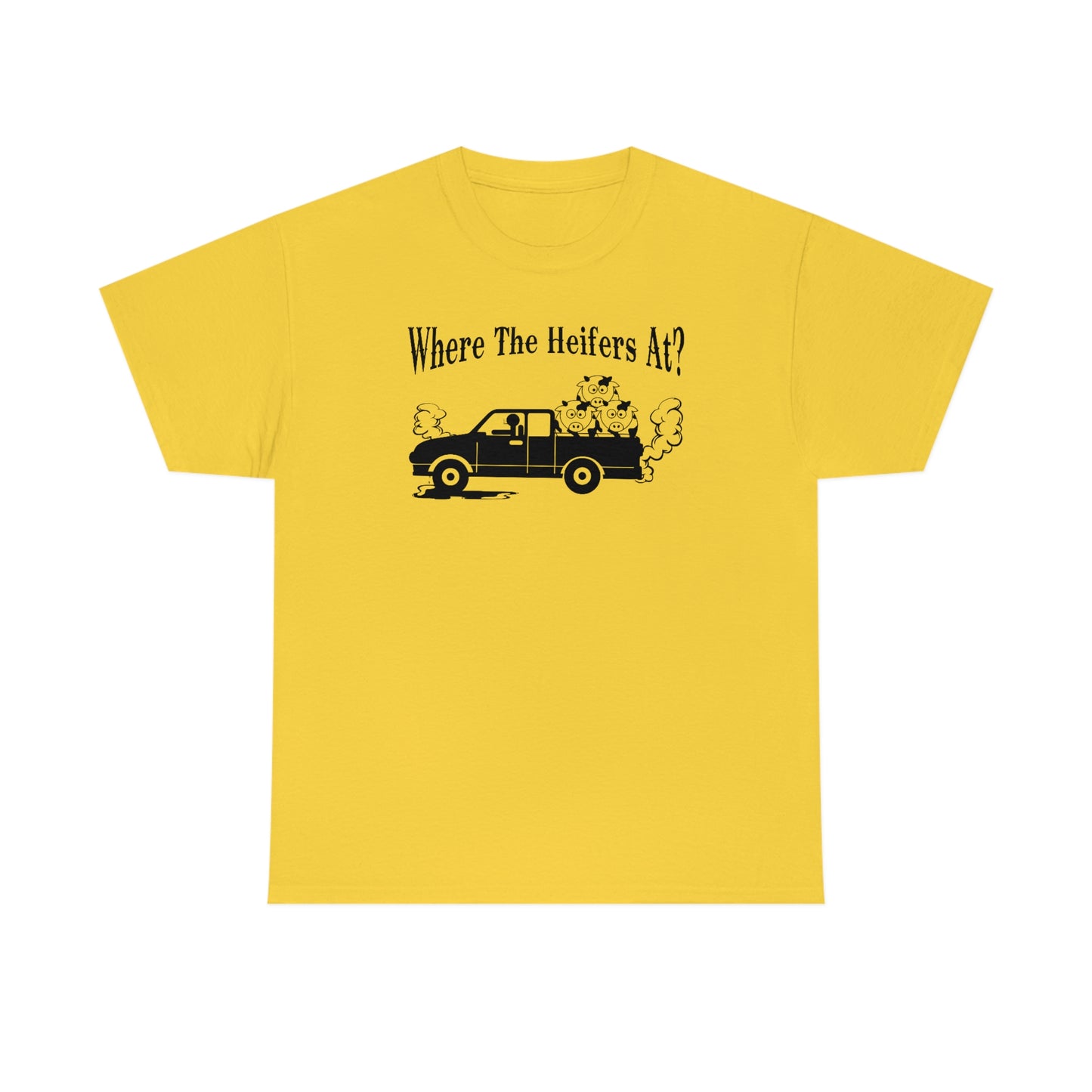 Where The Heifers At T-Shirt