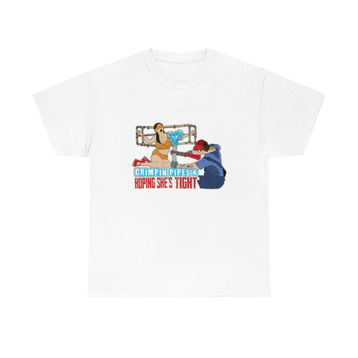 Crimpin Pipes & Hoping She’s Tight T-Shirt