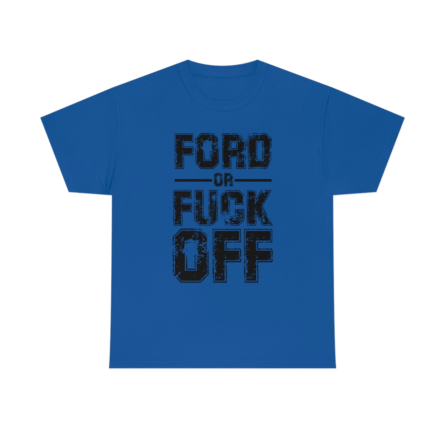 Ford or Fuck Off T-Shirt
