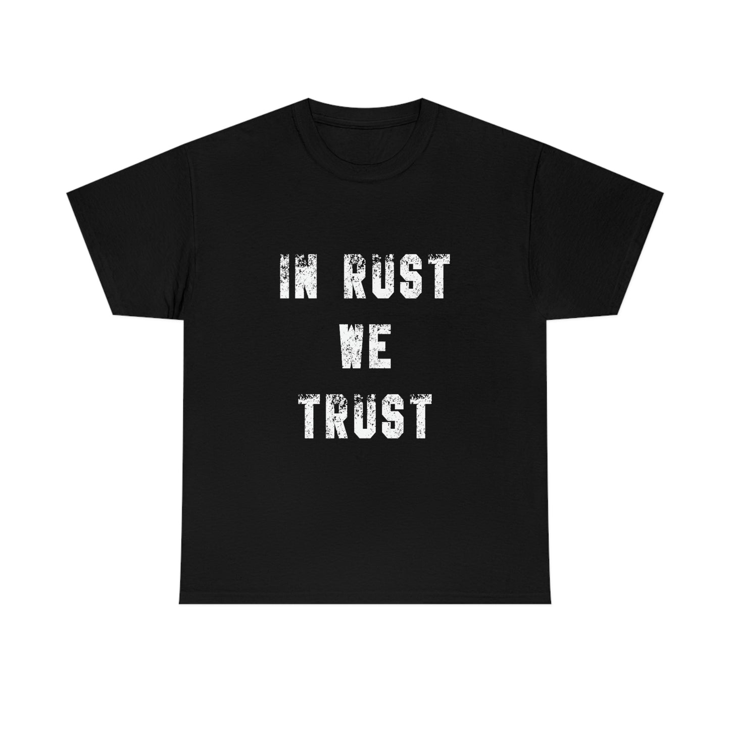In Rust We Trust T-Shirt