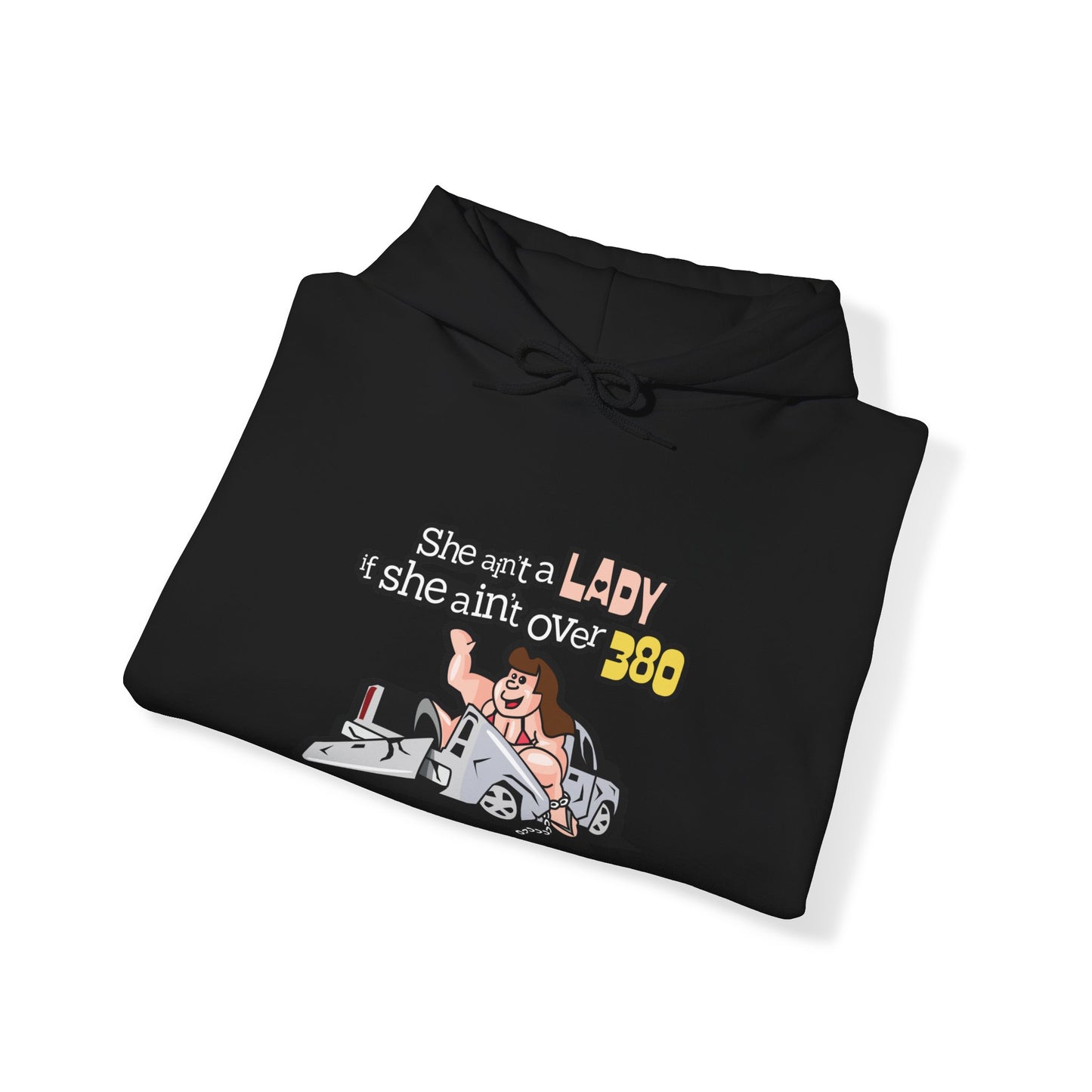 She Ain't A Lady If She Ain't Over 380 Hoodie