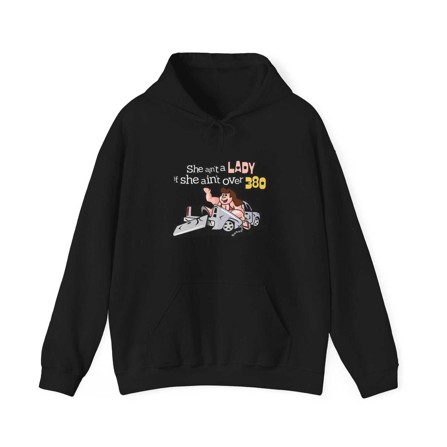 She Ain't A Lady If She Ain't Over 380 Hoodie